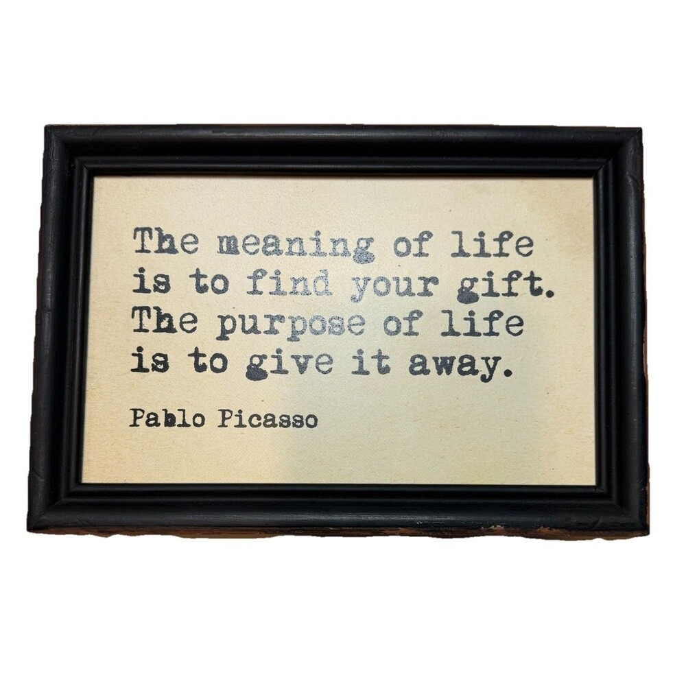 Creative Co-Op 9X6" Rustic Wood Framed Wall Quote Meaning Of Life- Pablo Picasso